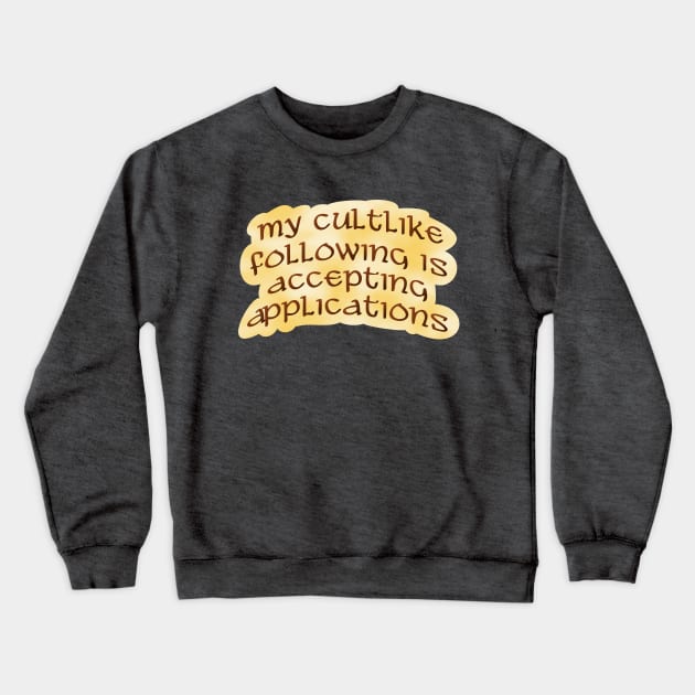 My cult-like following Crewneck Sweatshirt by SnarkCentral